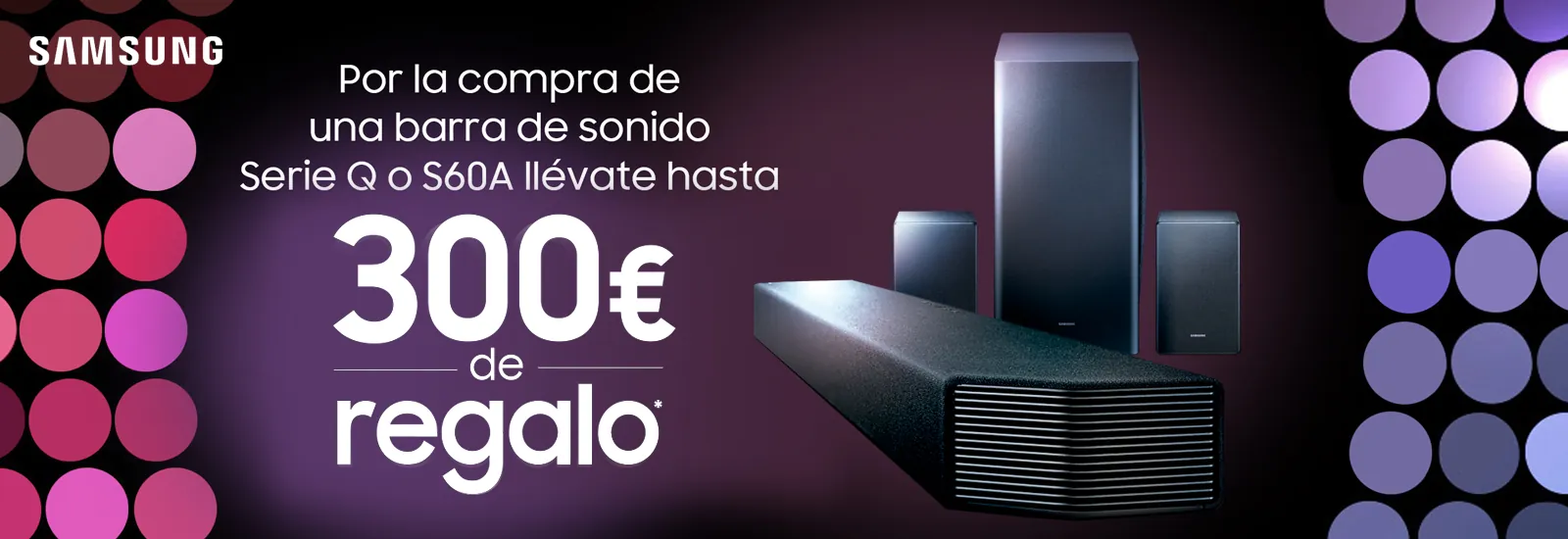 Hasta 300€ de Regalo con Samsung por la compra de una barra de sonido