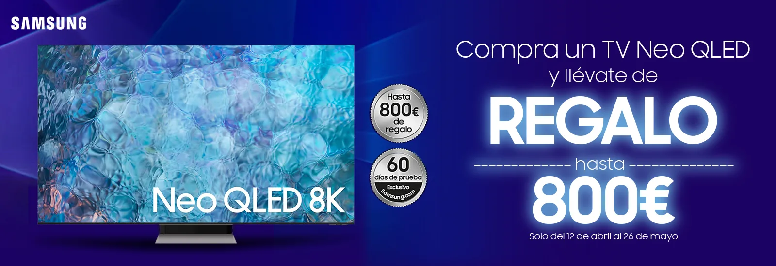 Compra un TV Neo QLED y llévate hasta 800 € de Regalo
